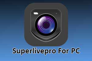 Superlivepro for PC