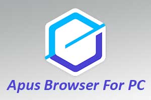 Apus Browser For Pc Free Download Windows 10 8 7 And Mac Tutorials For Pc