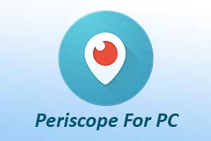 Periscope For Pc Windows 10 8 7 And Mac Tutorials For Pc