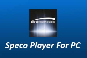 Speco Player for PC