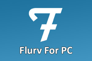 Flurv for PC