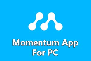 Download Momentum App For PC Windows 10, 8, 7 and Mac ...