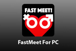 FastMeet for PC