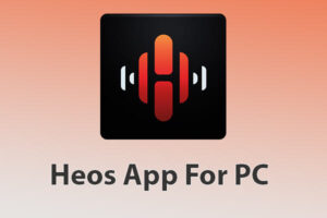 Heos App for PC