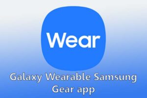 Galaxy Wearable Samsung Gear app For PC