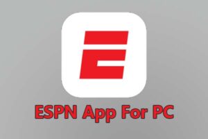 ESPN App For Windows