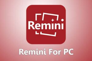 Remini For PC