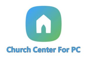 Church Center App For PC