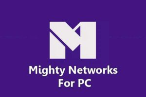 Mighty Networks App for PC