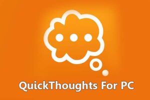 QuickThoughts For PC