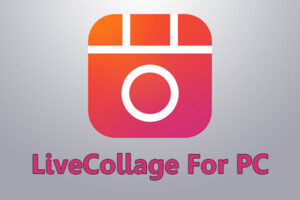 LiveCollage For PC