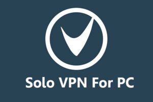 Solo VPN for PC