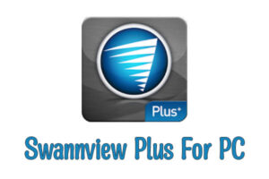 Swannview Plus For PC