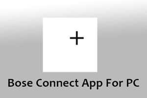 Bose Connect For PC