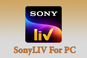 SonyLIV for PC