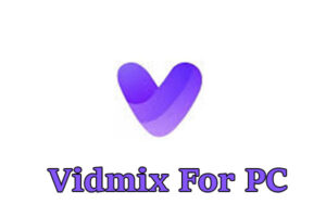 Vidmix For PC