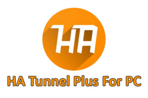 HA Tunnel Plus For PC