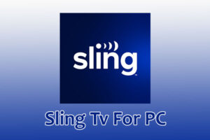 Sling TV For PC