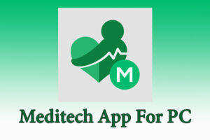 How to Download Meditech App For PC