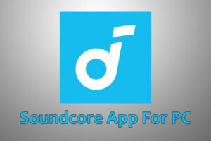 Soundcore App for PC