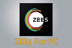 ZEE5 For PC
