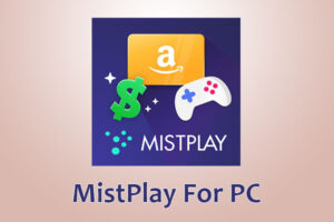 Mistplay for PC