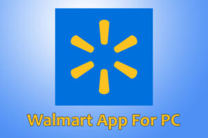 Walmart App for PC