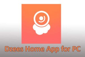 Dzees Home App for PC