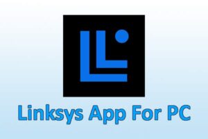 Linksys App for PC