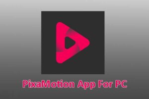 PixaMotion for PC