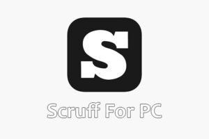 Scruff for PC