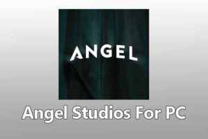 Angel Studios For PC