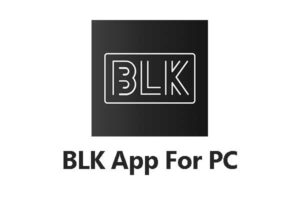 BLK App For PC
