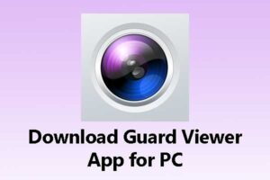Guard Viewer App for PC