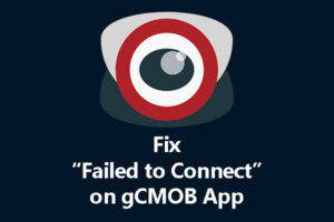 Fix “Failed to Connect” on gCMOB App