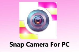 Snap Camera App for pc