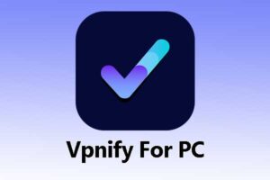 Vpnify For PC