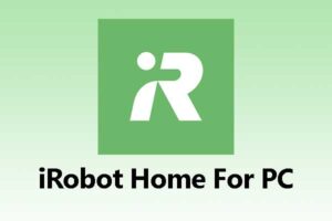 iRobot Home App For PC