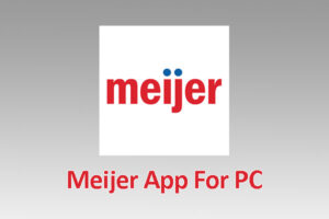 Meijer App For PC