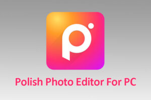 Polish Photo Editor For PC