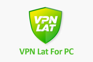 VPN Lat For PC