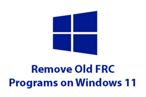 Remove Old FRC Programs on Windows 11